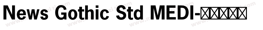 News Gothic Std MEDI字体转换